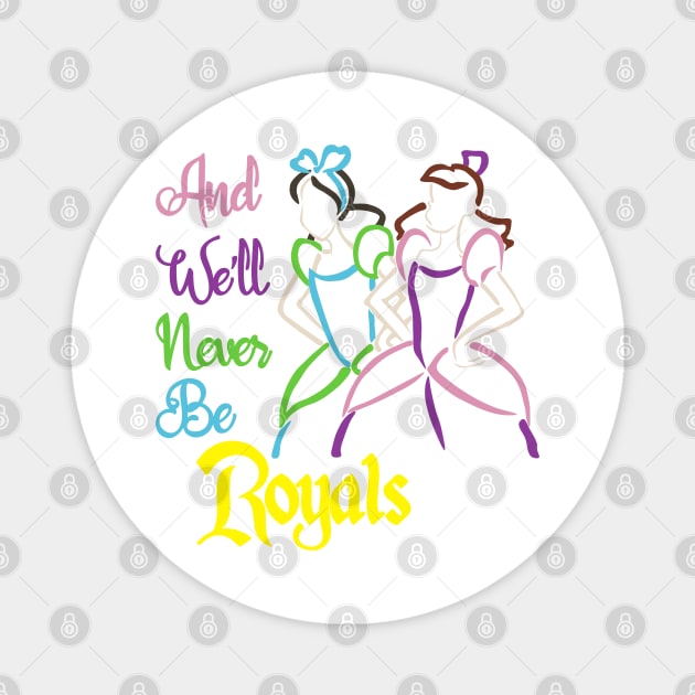 And We'll Never Be Royals Magnet by AuntPuppy